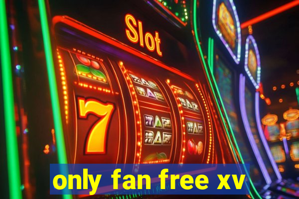 only fan free xv